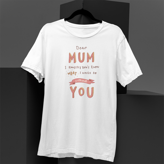 Dear Mum You Are The Best